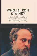 Who is Iron & Wine?: A Detailed Biography of Samuel Ervin Beam and His Legendary Journey