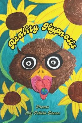 Reality Hypnosis: Poems - Felicia Renea - cover