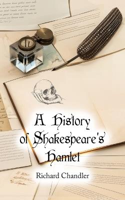 A History of Shakespeare's Hamlet - Richard Chandler - cover