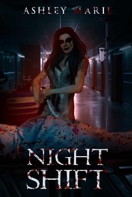Night Shift: Asylum Duet Book 2 - Ashley Marie - cover