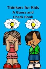 Thinkers for Kids A Guess and Check Book