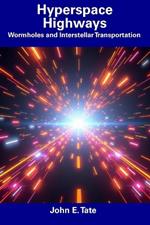 Hyperspace Highways: Wormholes and Interstellar Transportation