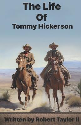The Life Of Tommy Hickerson - Robert G Taylor - cover