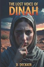 The Lost Voice of Dinah: A Biblical Fiction