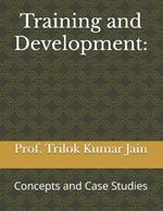 Training and Development: : Concepts and Case Studies