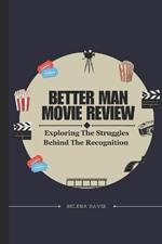 Better Man Movie Review: Exploring The Struggles Behind The Recognition