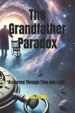 The Grandfather Paradox: A Journey Through Time and Logic