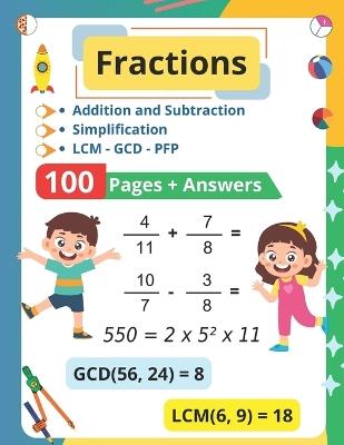 Fractions: Addition, Subtraction, Simplification, LCM, GCD and Prime Factorization : Solved Exercises - Alfred Koutoube - cover