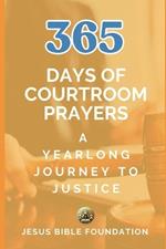 365 Days of Courtroom Prayers: A Yearlong Journey to Justice