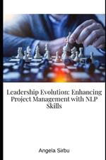 Leadership Evolution: Enhancing Project Management with NLP Skills
