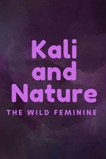 Kali and Nature: The Wild Feminine