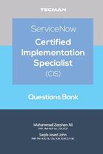 ServiceNow Certified Implementation Specialist (CIS) Questions Bank