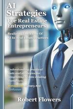 AI Strategies For Real Estate Entrepreneurs: Realizing The Value Of AI In Real Estate Practices