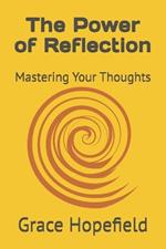 The Power of Reflection: Mastering Your Thoughts