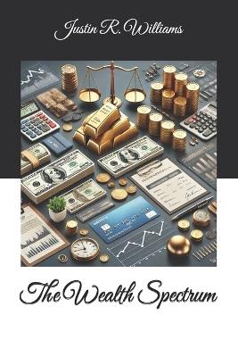 The Wealth Spectrum - Justin R Williams - cover