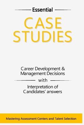 Case Studies: Career Development and Management Decisions: Exploring Real-World Case Studies for Assessment Centers in FMCG, Big 4, and Beyond - Sasha Sutormin - cover