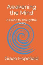 Awakening the Mind: A Guide to Thoughtful Living