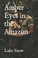 Amber Eyes in the Amazon