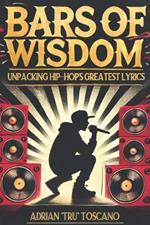Bars Of Wisdom: Unpacking Hip-Hop's Greatest Lyrics