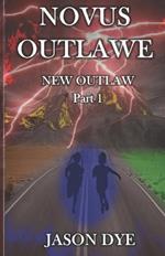 Novus Outlawe: New Outlaw Part 1