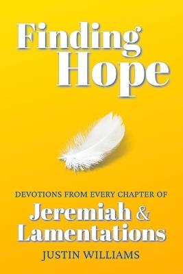 Finding Hope: Devotions from Every Chapter of Jeremiah and Lamentations - Justin Williams - cover