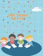 Connect the Dots Cats for Kids 4-7: Easy and Fun Connect-the-Dots Games for Young Cat Enthusiasts