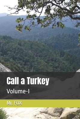 Call a Turkey: Volume-I - Fox - cover