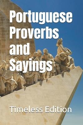 Portuguese Proverbs and Sayings - Timeless Edition - cover