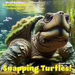 Wasil Science: Creation Creature Features Snapping Turtles!