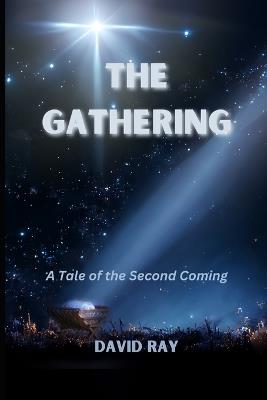 The Gathering: A Tale of the Second Coming - David Ray - cover