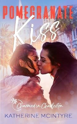 Pomegranate Kiss - Katherine McIntyre - cover