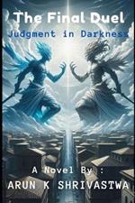 The Final Duel: Judgment in Darkness