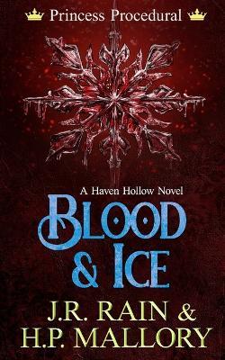 Blood & Ice: A Paranormal Women's Fiction Novel - H P Mallory,J R Rain - cover