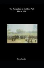 The Australians at Sheffield Park 1884 to 1896