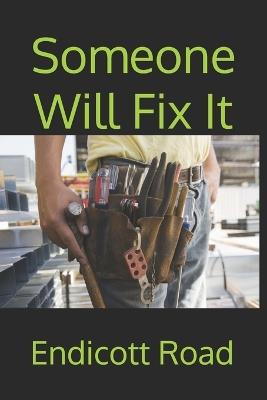 Someone Will Fix It - Endicott Road - cover