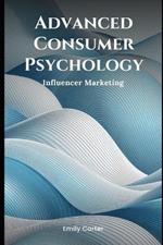 Advanced Consumer Psychology: Influencer Marketing