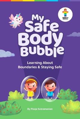 My Safe Body Bubble: Learning About Boundaries & Staying Safe - Pooja Subramanian - cover