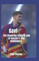 Gavi: The inspiring story of one of soccer's star midfielders