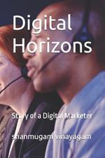 Digital Horizons: Story of a Digital Marketer