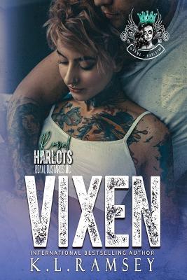 Vixen: Royal Harlots, MC, RBMC, Biker Chicks, Alpha Women, Tough Women, Enemies to Lovers - K L Ramsey - cover