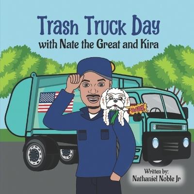 Trash Truck Day with Nate the Great and Kira - Nathaniel Noble - cover