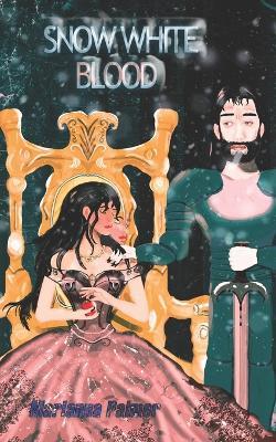 Snow White Blood: Heart-Throbbing Fairy Tales - Marianna Palmer - cover