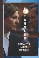 Entangled: Romantic Legal Thriller