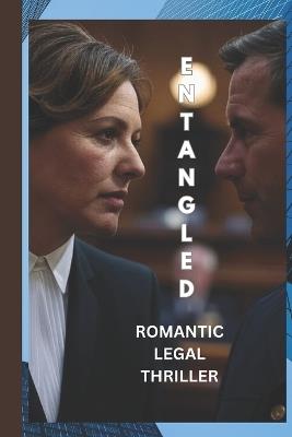 Entangled: Romantic Legal Thriller - Kay Jay - cover
