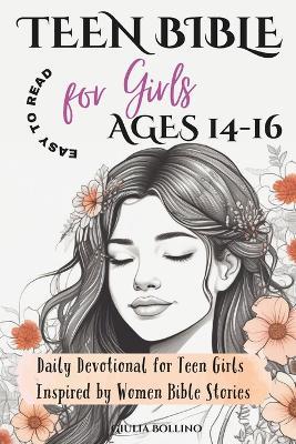 Teen Bible for Girls Ages 14-16 Easy to Read: Daily Devotional for Teen Girls Inspired by Women Bible Stories - Giulia Bollino - cover