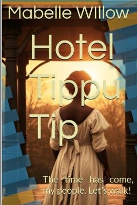 Hotel Tippu Tip: The time has come, my people. Let's walk! - cover