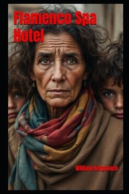 Flamenco Spa Hotel - William Kergroach - cover