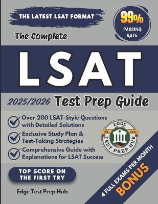 The Complete LSAT Test Prep Guide: Master the LSAT with 200+ practice questions, detailed solutions, exclusive study plans, and expert strategies for test-taking success - Edge Test Prep Hub - cover