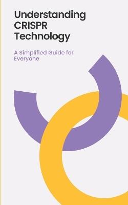Understanding CRISPR Technology: A Simplified Guide for Everyone - Nova Martian - cover