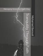 Tranquility Through Faith: Managing Stress the Right Way
